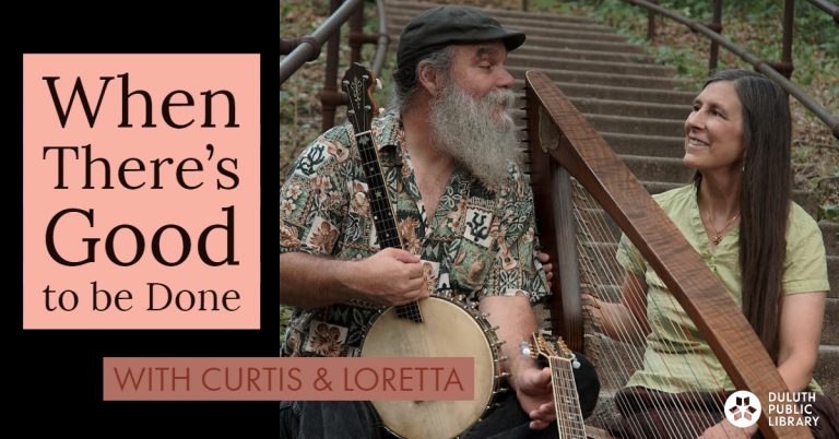 “When There’s Good to Be Done: Songs of Unsung Heroes,” Sunday afternoon, February 3, 2:00 PM, presented by Curtis Teague and Loretta Simonet